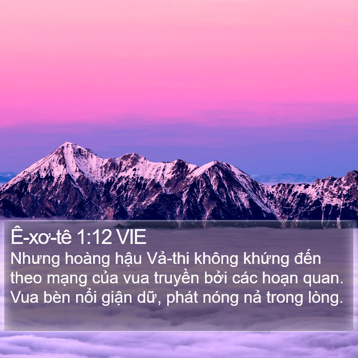 Ê-xơ-tê 1:12 VIE Bible Study