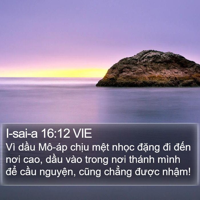 I-sai-a 16:12 VIE Bible Study