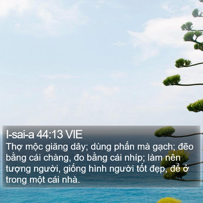 I-sai-a 44:13 VIE Bible Study