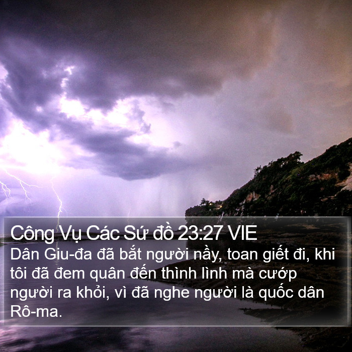 Công Vụ Các Sứ đồ 23:27 VIE Bible Study