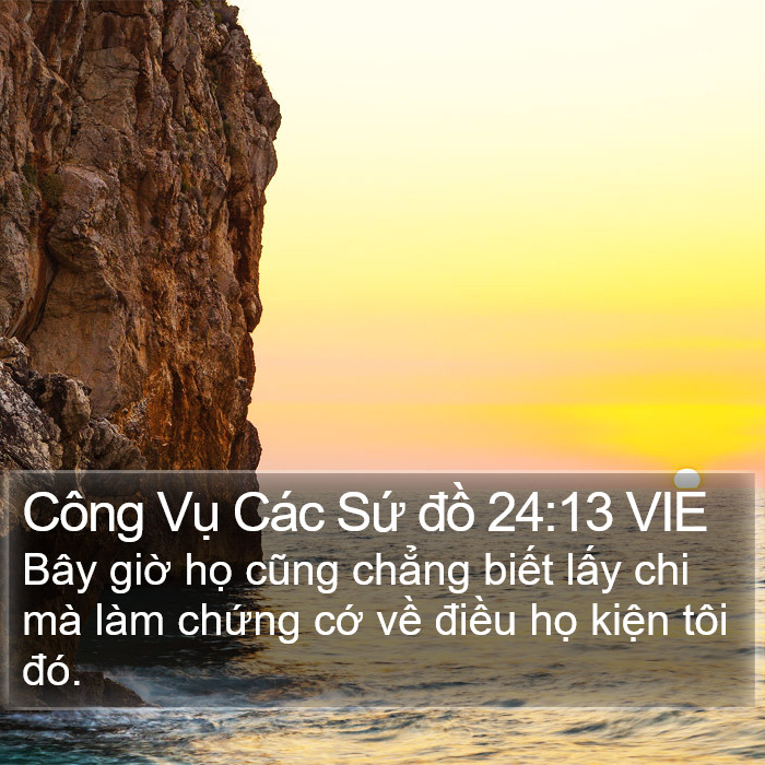 Công Vụ Các Sứ đồ 24:13 VIE Bible Study