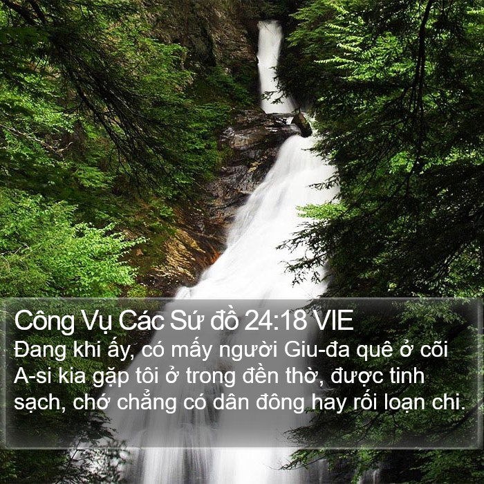 Công Vụ Các Sứ đồ 24:18 VIE Bible Study