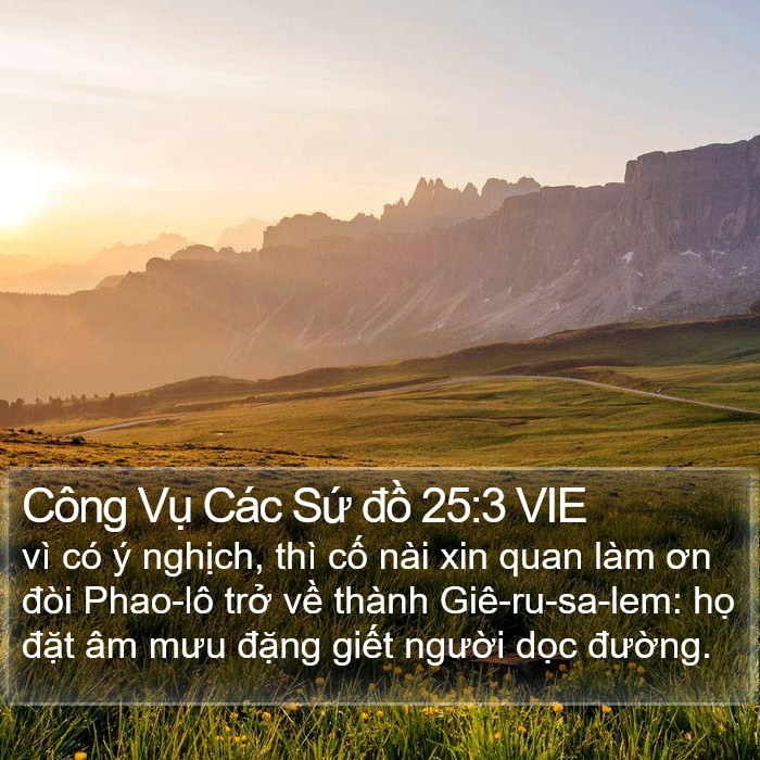 Công Vụ Các Sứ đồ 25:3 VIE Bible Study