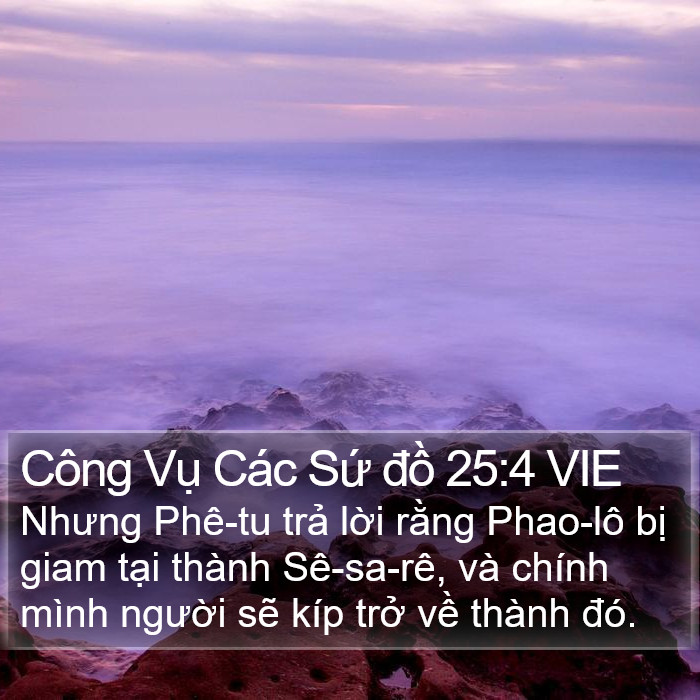 Công Vụ Các Sứ đồ 25:4 VIE Bible Study