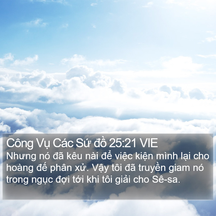 Công Vụ Các Sứ đồ 25:21 VIE Bible Study