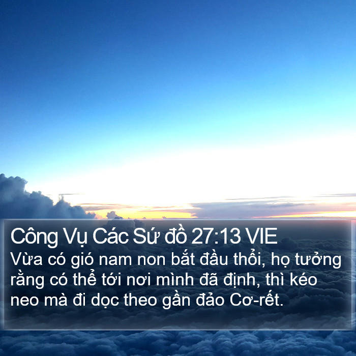 Công Vụ Các Sứ đồ 27:13 VIE Bible Study